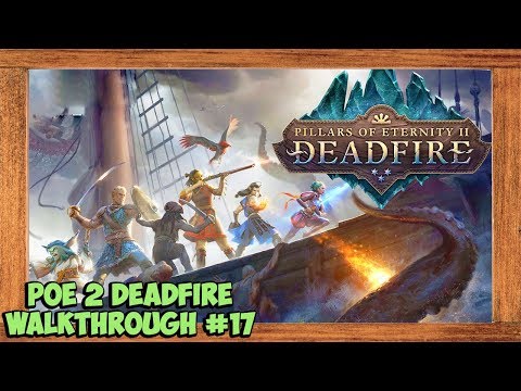 Pillars of Eternity 2 Deadfire Walkthrough #17 [Exploring Queen's Berth]