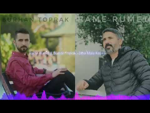 Rame rumet & Burhan toprak Dere male keçıke
