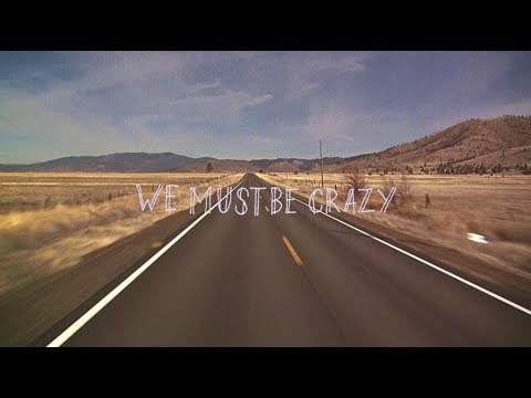 Video thumbnail for We Must Be Crazy
