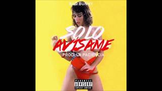 Bad Bunny - Solo Avísame (Prod. La Paciencia)