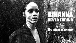 RIHANNA - Never Ending (Music Video)