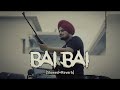 Bai Bai 22 22 Slowed Reverb Sidhu Moose Wala New Punjabi Song 2024 Hashaam Mughal