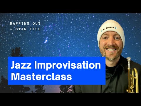 Jazz Improvisation Masterclass - Mapping Out Star Eyes