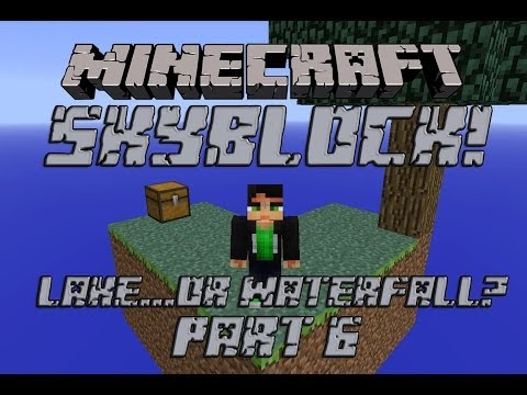 Lake...or Waterfall |  Minecraft Skyblock [Part 6]