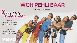 Woh Pehli Baar Audio Song - Pyaar Mein Kabhi Kabhi|Dino, Sanjay|Shaan|Vishal Dadlani