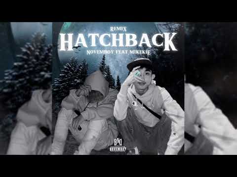 NOVEMBOY - Hatchback (Remix) feat. Mikekie Prod by. Javvi