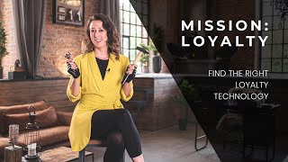 Mission: Loyalty — Find the Right Loyalty Program Technology