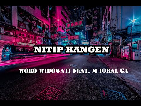 Woro Widowati Feat  Miqbal Ga - Nitip Kangen  (2023)