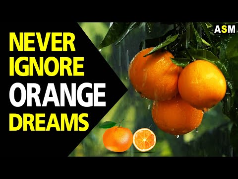 What does Orange dream meaning | Dreaming of Oranges | Orange dream interpretation