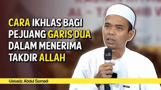 Download lagu Cara Ikhlas Bagi Pejuang Garis Dua Menerima Takdir Allah - Ustadz Abdul Somad mp3