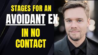 Stages Of No Contact For An Avoidant Ex