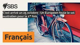 C'est arrivé un 25 octobre : Un Européen foule le sol australien pour la 1ʳᵉ fois | SBS French -...