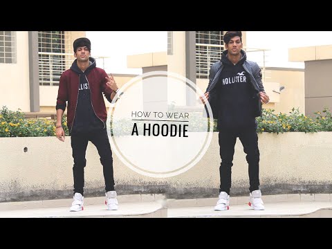 How to wear a hoodie
