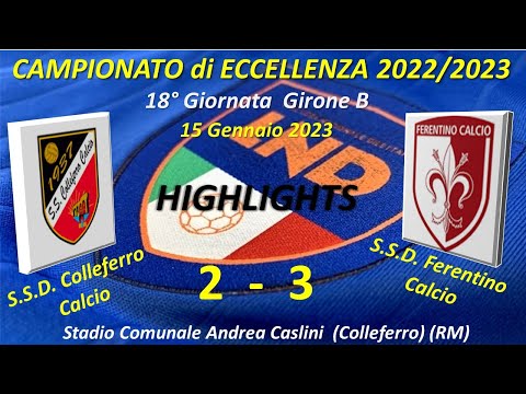 Highlights 18°Giornata Campionato di Eccellenza Gir. B(SSD Colleferro Calcio - SSD Ferentino Calcio)