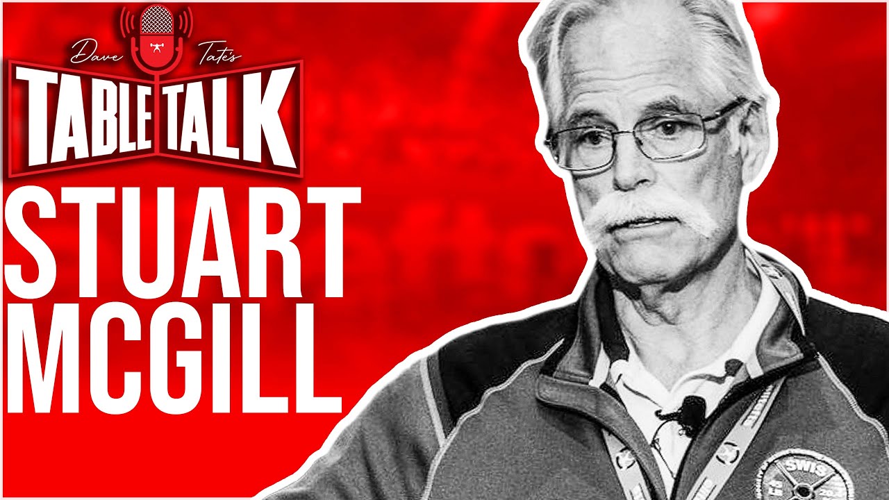 Dr. Stuart McGill | Back PAIN, BackFitPro, McGill Big Three, Table Talk #238