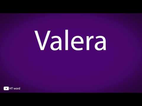 How to pronounce Valera