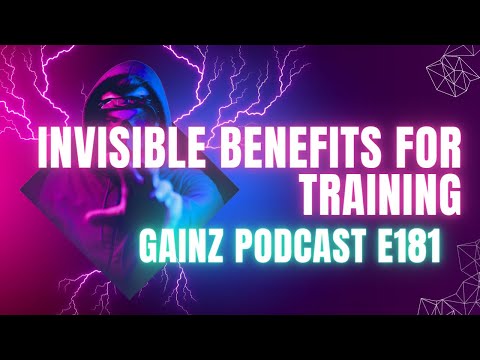 Unlocking Invisible Benefits of Training - Gainz Podcast E181