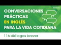 Conversaciones prácticas en inglés para la vida cotidiana: 116 diálogos breves