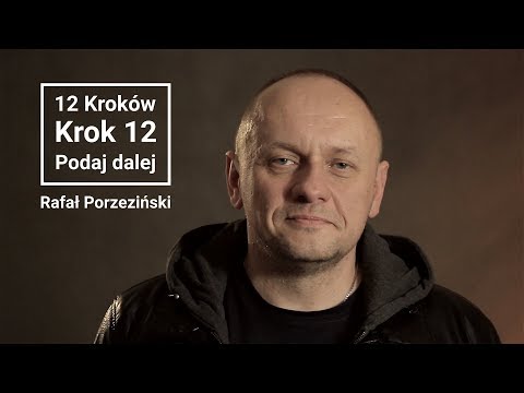 Rafał Porzeziński | 12 krokow | Krok 12 – Podaj dalej