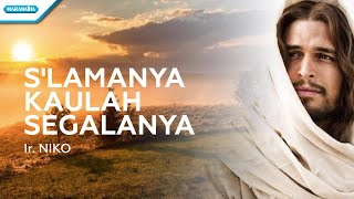 Download lagu Selamanya Kaulah Segalanya - Ir. Niko ( lyric video) mp3