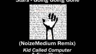 Going Going Gone- Stars Remix by KCC and Equalibrum