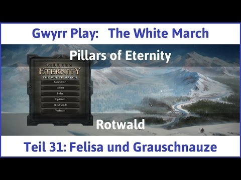 The White March Teil 31 - Felisa und Grauschnauze - Let's Play