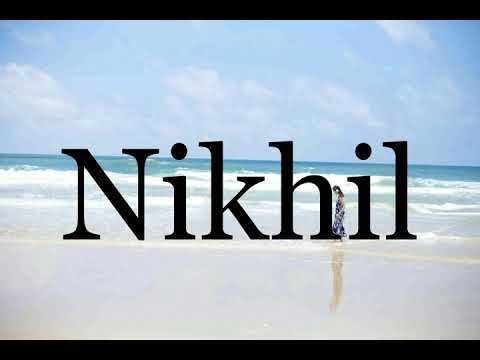 How To Pronounce Nikhil🌈🌈🌈🌈🌈🌈Pronunciation Of Nikhil