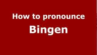 How to pronounce Bingen