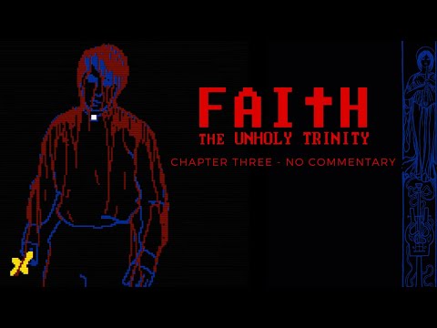 FAITH: The Unholy Trinity (Chapter 3 FINALE — No Commentary Playthrough)