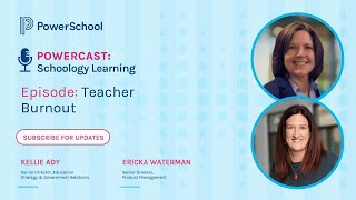 PowerCast: Schoology Learning - Teacher Burn Out