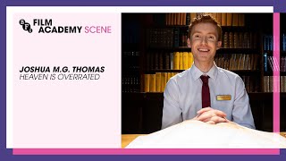 SCENE with Joshua M.G. Thomas on Heaven is Overrated | BFI Film Academy