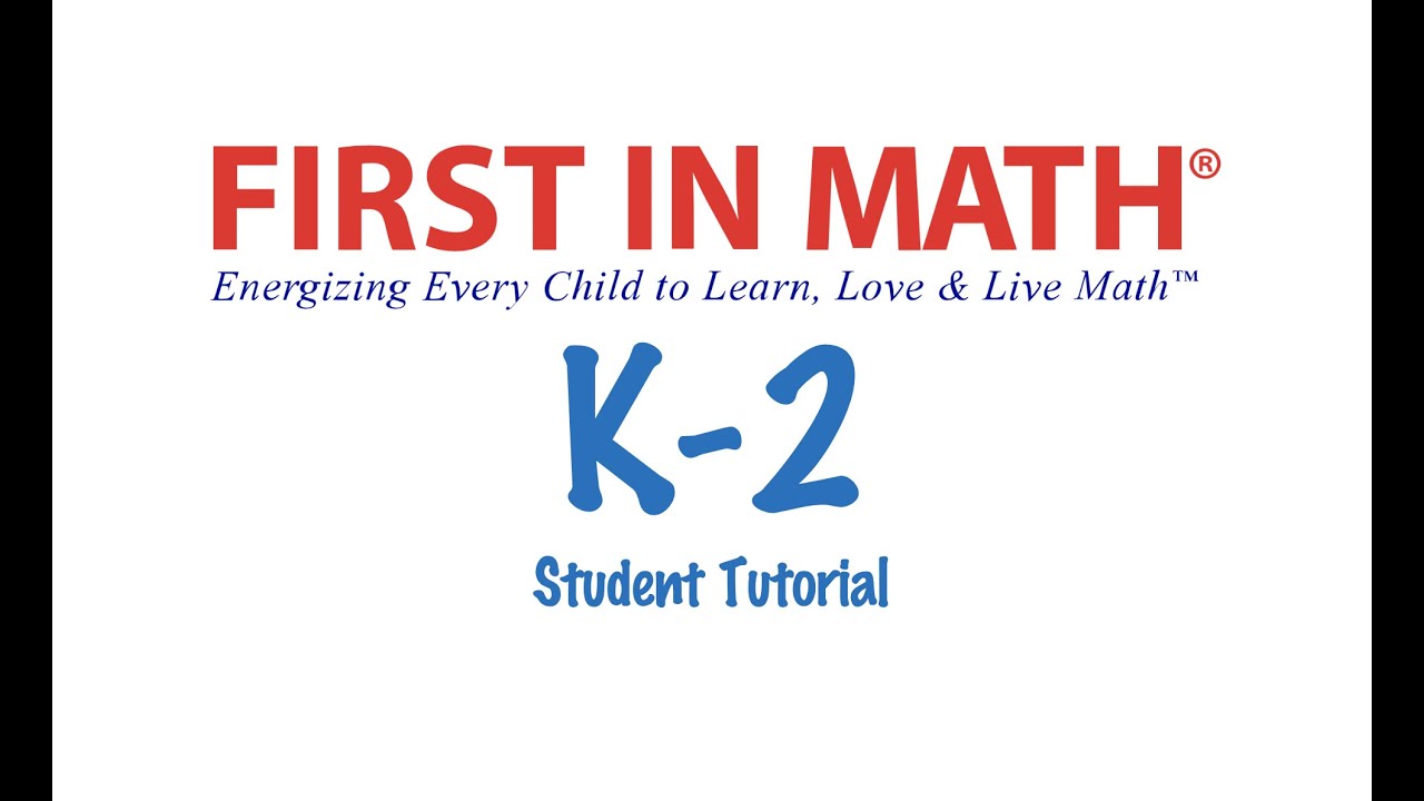 First in Math K 2 Tutorial