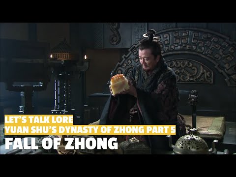 Fall of Zhong | Yuan Shu's Dynasty of Zhong Let's Talk Lore Part 5
