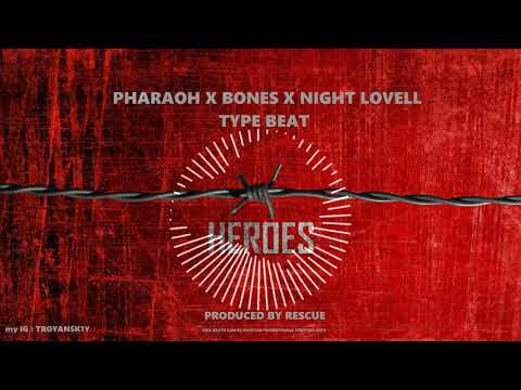 [FREE] HEROES - PHARAOH X BONES X NIGHT LOVELL TYPE BEAT