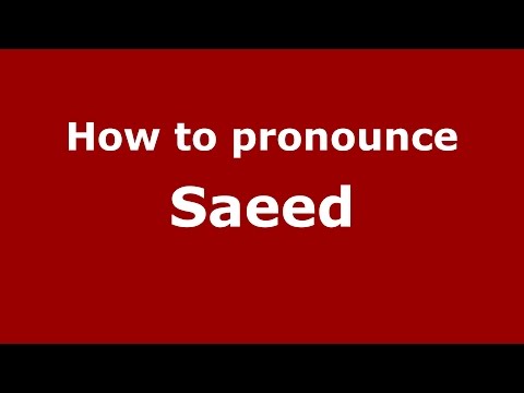 How to pronounce Saeed
