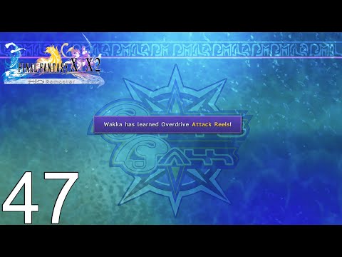 FF X HD Remaster Perfect Walkthrough Part 47 Attack Reels