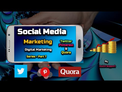 Social Media Marketing - Twitter, Pinterest & Quora - Digital Marketing - PART 7 – [Hindi] – By - QS