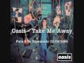 Oasis - Take Me Away 
