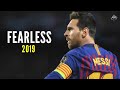 Lionel Messi - Fearless | Skills & Goals | 2018/2019 | HD