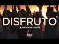 DISFRUTO | Latin House Cover | Dj Sergio Roldan