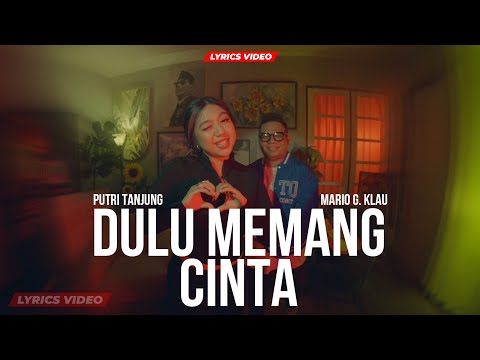 DULU MEMANG CINTA - Putri Tanjung ft. Mario G. Klau [Lyrics Video]