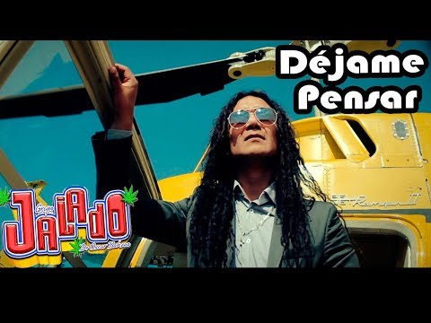 GRUPO JALADO Déjame Pensar Video Oficial Grupo
