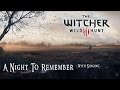 The Witcher 3: Wild Hunt - "'A Night To Remember ...