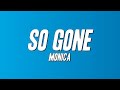 Monica So Gone Lyrics