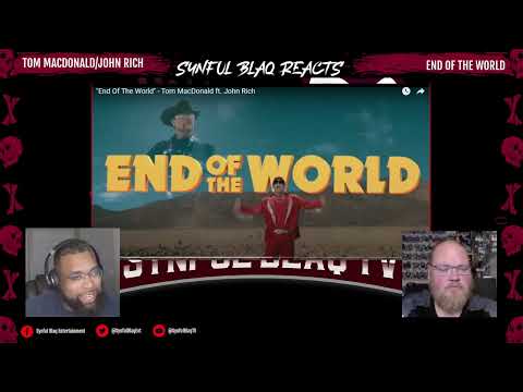Rich and Bigg Tom! Synful Blaq Reacts - Tom MacDonald x John Rich - End of the World *REACTION*