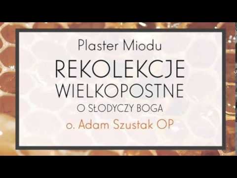Adam Szustak OP: Plaster Miodu. O słodyczy Boga: Epizod 9