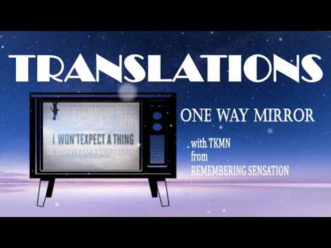One Way Mirror - Translations - Original Song Remasterd