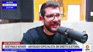 JOSÉ PAULO NOVAES -ADVOGADO ESPECIALISTA EM DIREITO ELEITORAL, FALA O QUE PODE NA CAMPANHA ELEITORAL