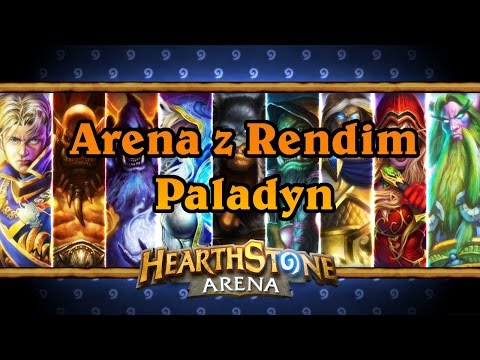 Hearthstone: Heroes of Warcraft - Arena S03 E01 | Paladyn - Arena z Rendim