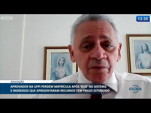 Aprovados na UFPI perdem matrícula por erro no sistema e ingressos apresentam recursos 23 04 2021